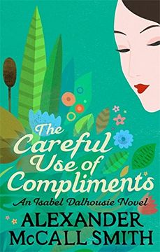 portada the careful use of compliments. alexander mccall smith (in English)