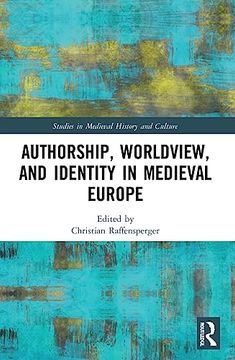 portada Authorship, Worldview, and Identity in Medieval Europe (Studies in Medieval History and Culture) (en Inglés)
