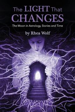 portada The Light That Changes: The Moon in Astrology, Stories and Time