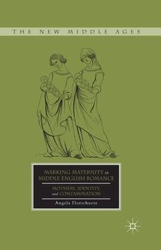 portada Marking Maternity in Middle English Romance: Mothers, Identity, and Contamination (in English)