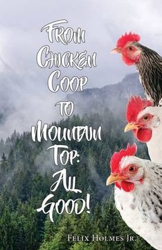 portada From Chicken COOP to Mountain Top: All Good!