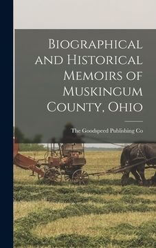 portada Biographical and Historical Memoirs of Muskingum County, Ohio (en Inglés)