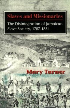 portada Slaves and Missionaries: The Disintegration of Jamaican Slave Society, 1787-1834