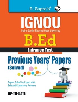 portada IGNOU B.Ed. Entrance Test: Previous Years Papers (Solved)