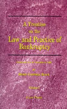 portada a treatise on the law and practice of bankruptcy, volume i: under the act of congress of 1898 (en Inglés)
