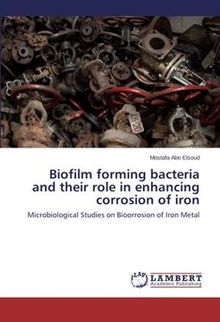 portada Biofilm Forming Bacteria and Their Role in Enhancing Corrosion of Iron