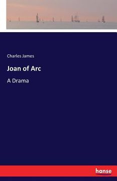 portada Joan of Arc: A Drama (en Inglés)