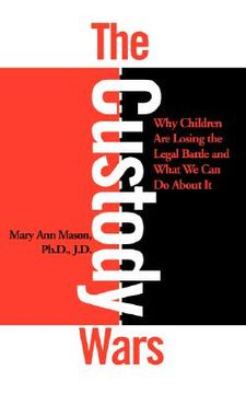 portada the custody wars: why children are losing the legal battle, and what we can do about it: congress' failure of leadership in foreign policy