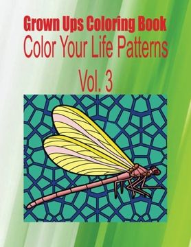 portada Grown Ups Coloring Book Color Your Life Patterns Vol. 3 Mandalas