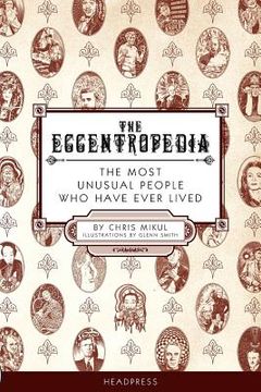 portada the eccentropedia: the most unusual people who have ever lived (en Inglés)