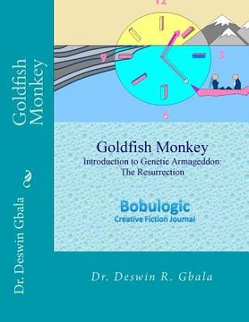 portada Goldfish Monkey: Introduction to Genetic Armageddon: The Resurrection