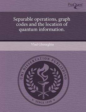 portada separable operations, graph codes and the location of quantum information.