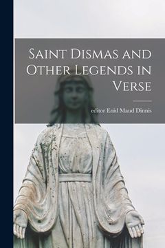 portada Saint Dismas and Other Legends in Verse