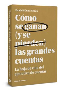 portada Cómo se Ganan (y se Pierden) las Grandes Cuentas: La Hoja de Ruta del Ejecutivo de Cuentas (Temáticos) (in Spanish)