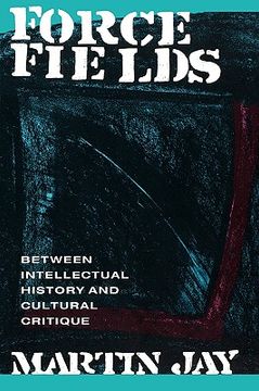 portada force fields: between intellectual history and cultural critique (in English)