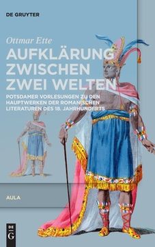 portada Aufklã Â¤Rung Zwischen Zwei Welten. Potsdamer Vorlesungen zu den Hauptwerken des 18. Jahrhunderts (German Edition) [Hardcover ] (in German)