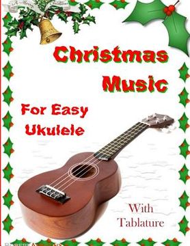 portada Christmas Music for Easy Ukulele with Tablature (en Inglés)