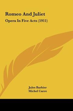 portada romeo and juliet: opera in five acts (1911) (en Inglés)