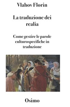 portada La traduzione dei realia: Saggio sulla resa delle parole culturospecifiche (en Italiano)