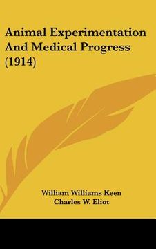 portada animal experimentation and medical progress (1914) (en Inglés)