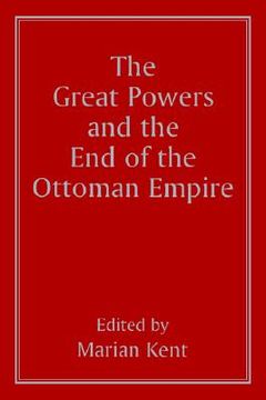portada the great powers and the end of the ottoman empire (en Inglés)