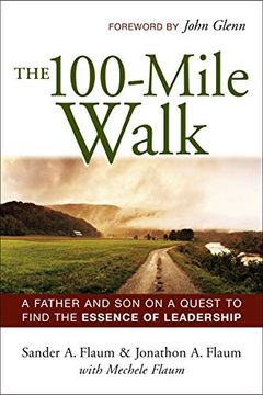 portada The 100-Mile Walk: A Father and son on a Quest to Find the Essence of Leadership (en Inglés)