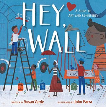 portada Hey, Wall: A Story of art and Community (in English)
