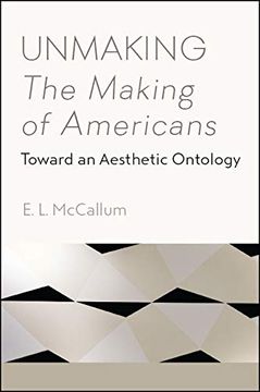 portada Unmaking the Making of Americans: Toward an Aesthetic Ontology (en Inglés)