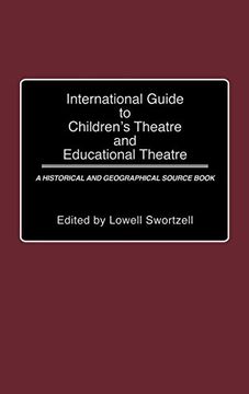 portada International Guide to Children's Theatre and Educational Theatre: A Historical and Geographical Source Book 