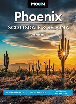 portada Moon Phoenix, Scottsdale & Sedona: Desert Getaways, Local Flavors, Outdoor Recreation (Travel Guide) (in English)