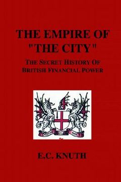 portada the empire of the city: the secret history of british financial power (en Inglés)