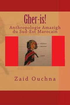 portada Gher-is!: Anthropologie Amazigh du Sud-Est Marocain