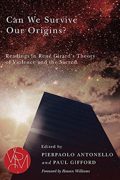 portada Can We Survive Our Origins?: Readings in René Girard's Theory of Violence and the Sacred