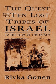 portada the quest for the ten lost tribes of israel: to the ends of the earth (en Inglés)