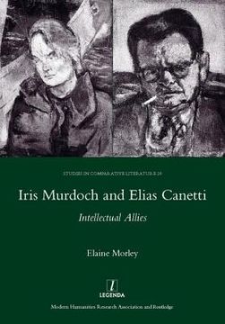 portada Iris Murdoch and Elias Canetti: Intellectual Allies (en Inglés)