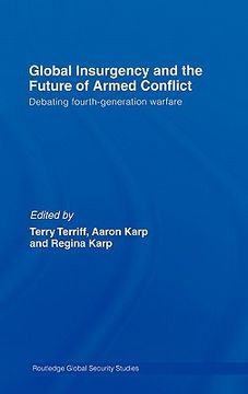 portada global insurgency and the future of armed conflict: debating fourth-generation warfare