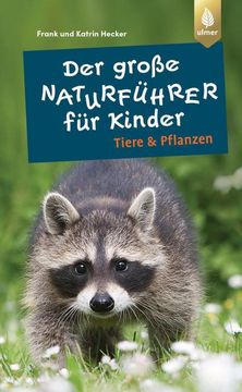 portada Der Große Naturführer für Kinder: Tiere und Pflanzen (en Alemán)