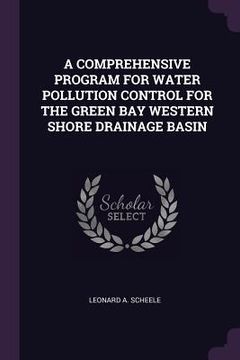 portada A Comprehensive Program for Water Pollution Control for the Green Bay Western Shore Drainage Basin (en Inglés)