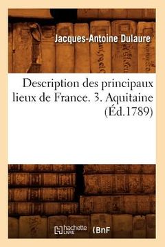 portada Description Des Principaux Lieux de France. 3. Aquitaine (Éd.1789) (en Francés)