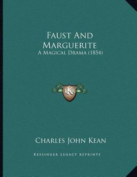 portada faust and marguerite: a magical drama (1854)