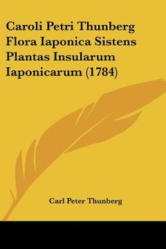 portada caroli petri thunberg flora iaponica sistens plantas insularum iaponicarum (1784) (en Inglés)