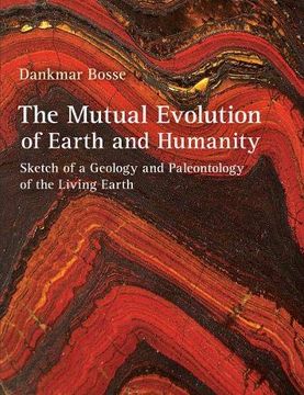 portada The Mutual Evolution of Earth and Humanity: Sketch of a Geology and Paleontology of the Living Earth (in English)