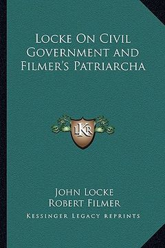 portada locke on civil government and filmer's patriarcha (en Inglés)