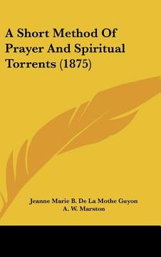 portada a short method of prayer and spiritual torrents (1875) (en Inglés)