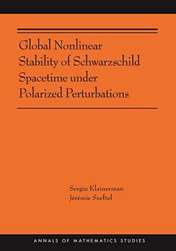 portada Global Nonlinear Stability of Schwarzschild Spacetime Under Polarized Perturbations: (Ams-210) (Annals of Mathematics Studies)
