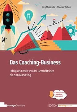 portada Das Coaching-Business: Erfolg als Coach, von der Geschäftsidee bis zum Marketing - Klimaneutrale Ausgabe (Edition Training Aktuell) (en Alemán)