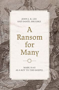 portada A Ransom for Many: Mark 10: 45 as a key to the Gospel (in English)