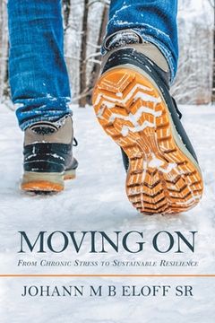portada Moving On: From Chronic Stress to Sustainable Resilience (en Inglés)