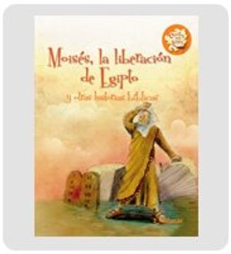 portada MOISES, LA LIBERACION DE EGIPTO Y OTRAS HISTORIAS