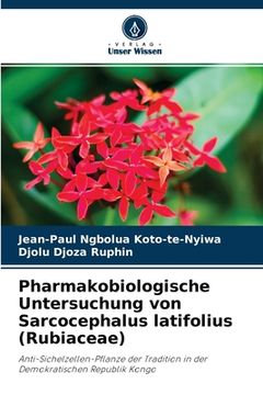 portada Pharmakobiologische Untersuchung von Sarcocephalus latifolius (Rubiaceae) (en Alemán)